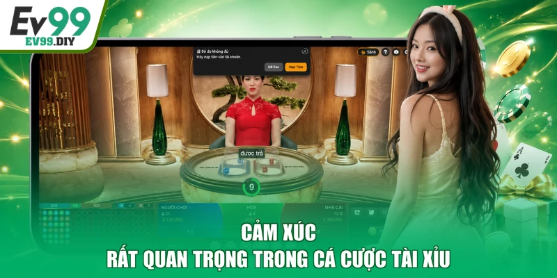Cảm xúc rất quan trọng trong cá cược Tài Xỉu