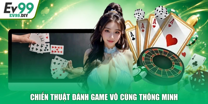 Chiến thuật đánh game vô cùng thông minh