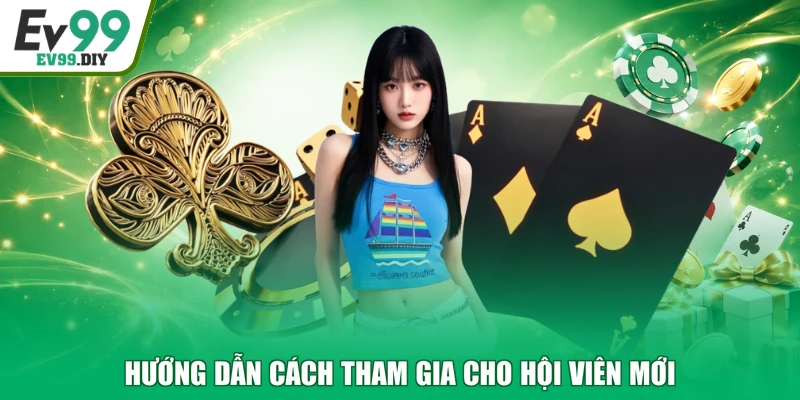 Hướng dẫn cách tham gia cho hội viên mới