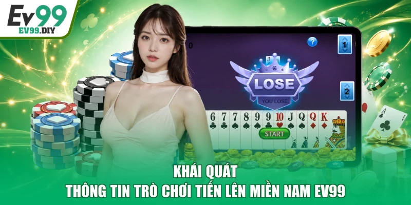 Khái quát thông tin trò chơi tiến lên miền Nam EV99