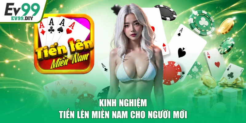 Kinh nghiệm tiến lên miền Nam cho người mới