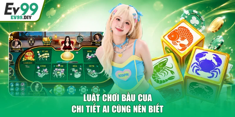 Luật chơi Bầu Cua chi tiết ai cũng nên biết