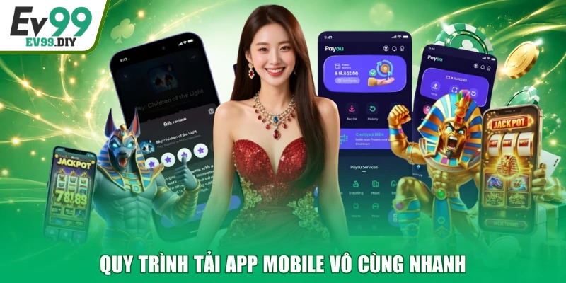 Quy trình tải app mobile vô cùng nhanh
