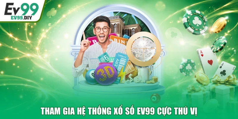 Tham gia hệ thống xổ số EV99 cực thú vị