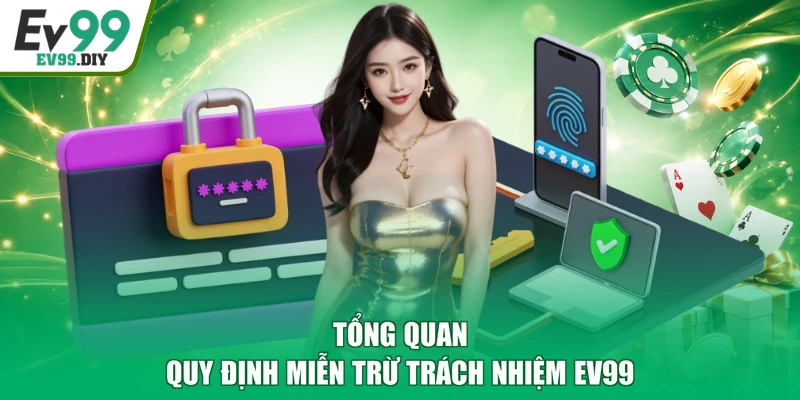 Tổng quan quy định miễn trừ trách nhiệm EV99