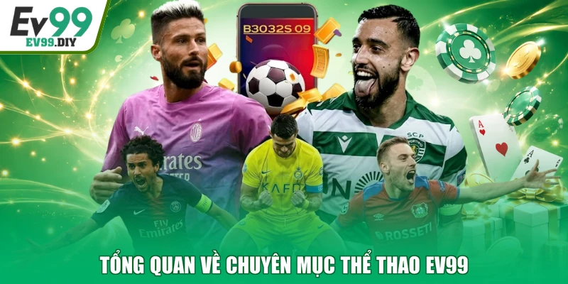 Tổng quan về chuyên mục thể thao EV99