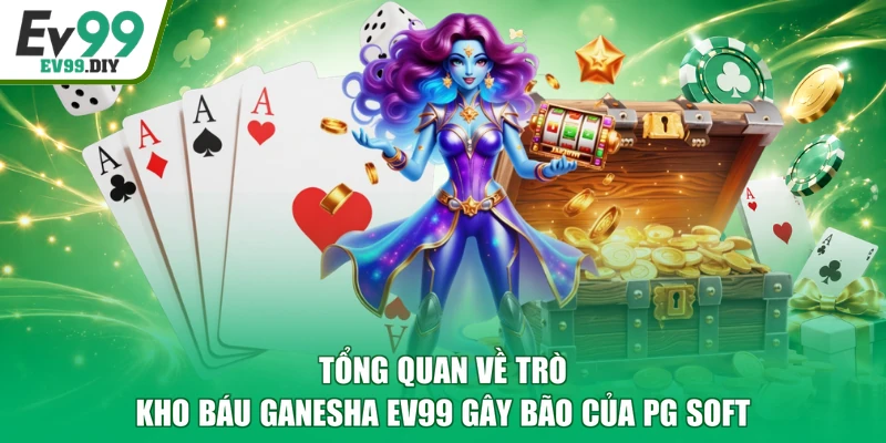 Tổng quan về trò Kho Báu Ganesha EV99 gây bão của PG Soft