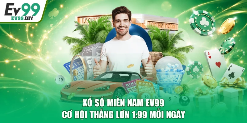 Xổ Số Miền Nam EV99 - Cơ Hội Thắng Lớn 1:99 Mỗi Ngày
