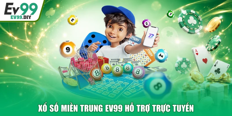 Xổ số miền Trung EV99 hỗ trợ trực tuyến